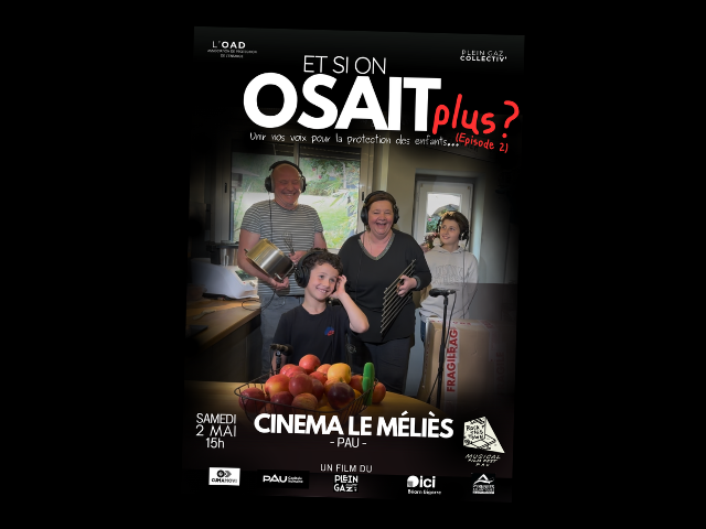 documentaire musical "Et Si On Osait..." à Pau
